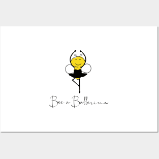 Bee a ballerina Posters and Art